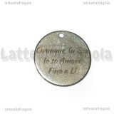 Ciondolo Ovunque Tu Sia Io so Amare Fino a Lì in acciaio inox 20mm