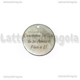 Ciondolo Ovunque Tu Sia Io so Amare Fino a Lì in acciaio inox 20mm
