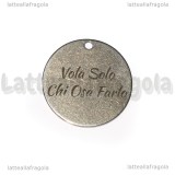Ciondolo Vola Solo Chi Osa Farlo in acciaio inox 30mm
