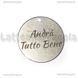 Ciondolo Andrà Tutto Bene in acciaio inox 30mm